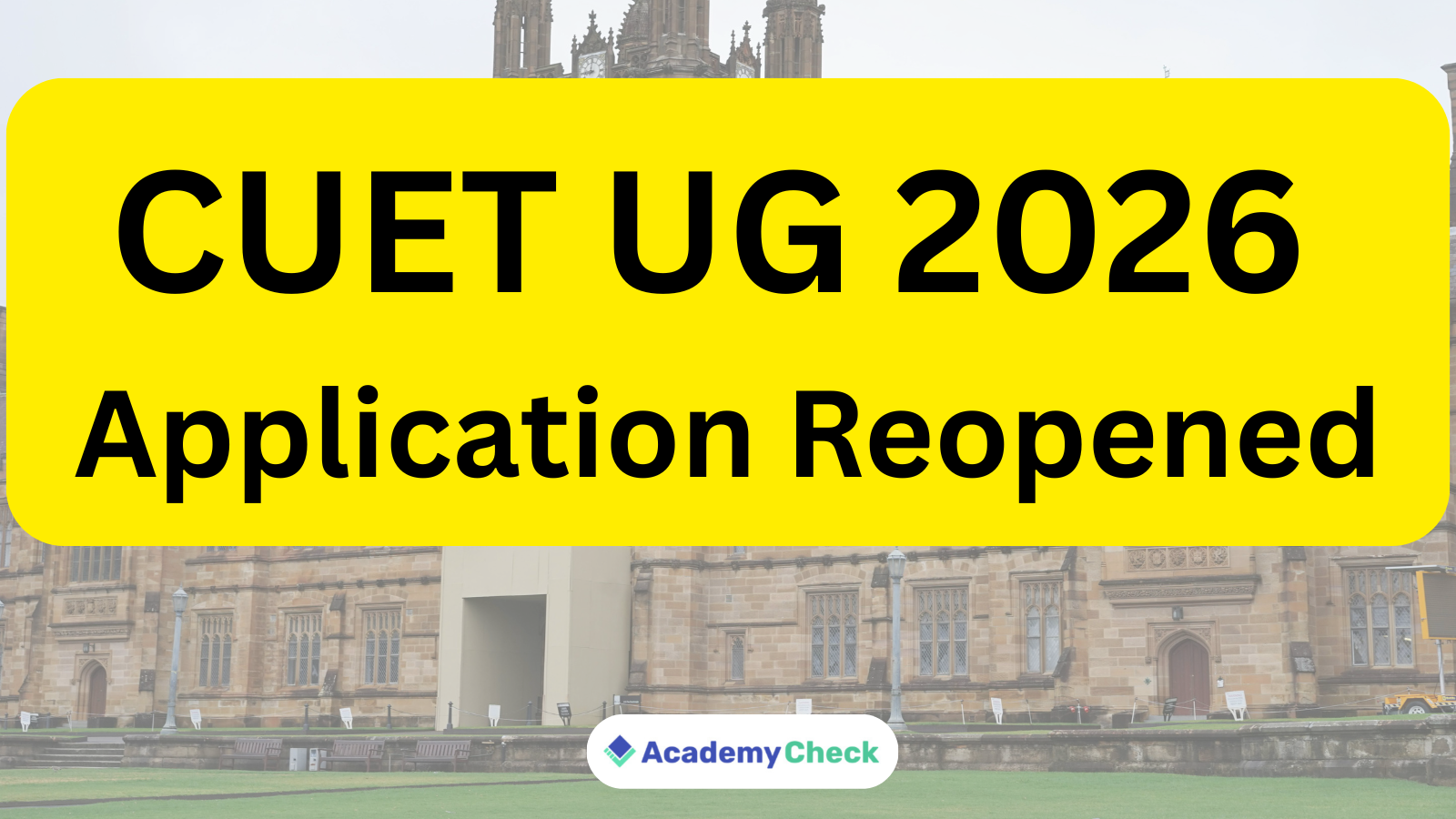 CUET UG 2026 Application Reopened – Check New Last Date, Exam Dates & Complete Details